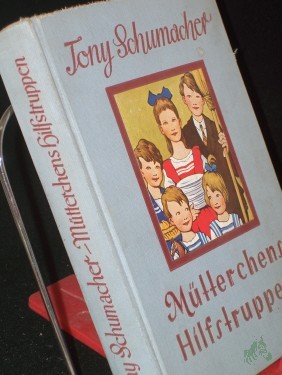Product image of the product “Mütterchens Hilfstruppen : Eine hübsche Geschichte u. Anleitg, wie Kinder im Haushalt helfen können / Tony Schumacher. Mit 1 Titelb. v. Ernst Kutzer ”