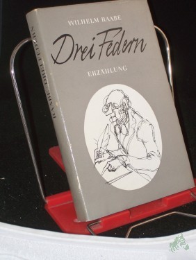 Artikelbild des Artikels “Drei Federn : Erzählung / Wilhelm Raabe. Mit 15 Illustrationen von Ingeborg Lenz “