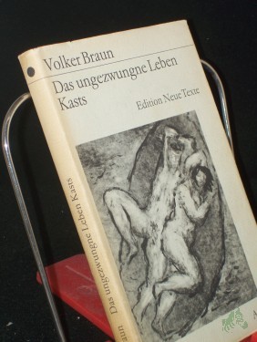 Artikelbild des Artikels “Das ungezwungne Leben Kasts / Volker Braun “