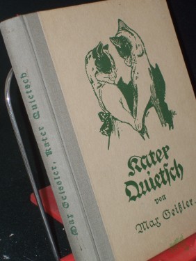Product image of the product “Kater Quietsch : Ein Tierroman / Max Geißler. Mit eingedr. Bildern von Karl Wagner ”