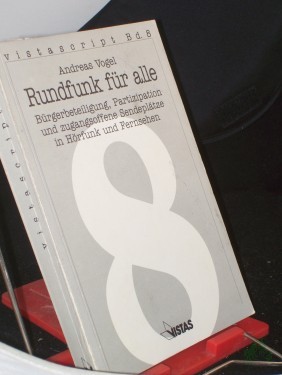 Artikelbild des Artikels “Rundfunk für alle : Bürgerbeteiligung, Partizipation und zugangsoffene Sendeplätze in Hörfunk und Fernsehen / Andreas Vogel “