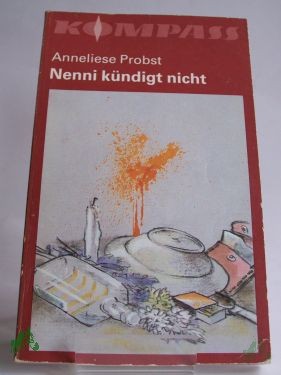 Artikelbild des Artikels “Nenni kündigt nicht / Anneliese Probst “