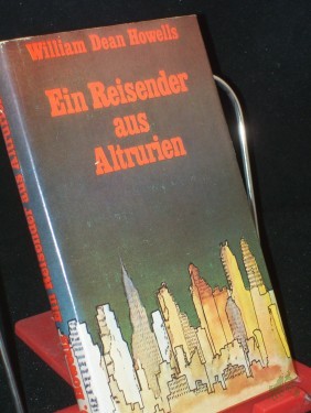 Artikelbild des Artikels “Ein Reisender aus Altrurien / William Dean Howells. Aus d. Amerikan. übers. von Wolfgang Barthel “