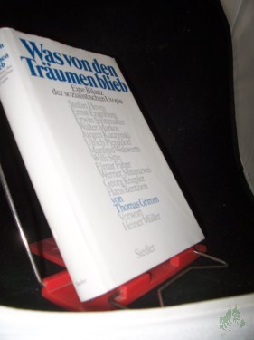 Artikelbild des Artikels “Was von den Träumen blieb : eine Bilanz der sozialistischen Utopie / Thomas Grimm. Vorw. von Heiner Müller “