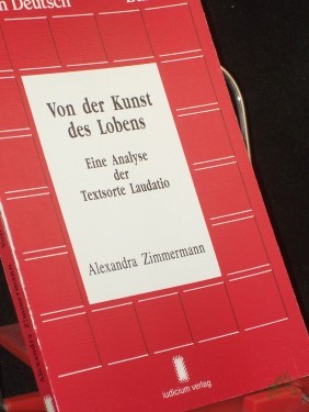 Artikelbild des Artikels “Von der Kunst des Lobens : eine Analyse der Textsorte Laudatio / Alexandra Zimmermann “