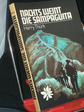 Product image of the product “Nachts weint die Sampaguita : Kampf u. Niederlage d. Huk auf d. Philippinen / Harry Thürk ”