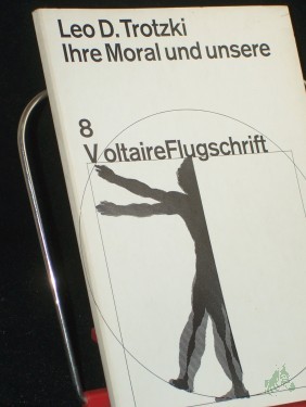 Artikelbild des Artikels “Ihre Moral und unsere / Leo D. Trotzki. Übers. von Rudolf Klement “