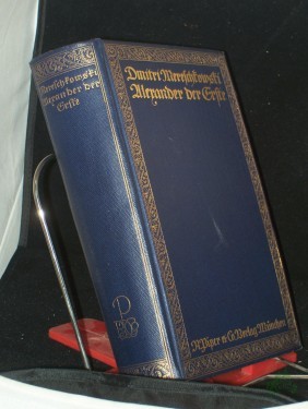 Artikelbild des Artikels “Alexander (I) 1. : Historischer Roman ; Mit einem Porträt Alexander 1. / Dmitri Mereschkowski. Uebersetzt von Alexander Eliasberg “