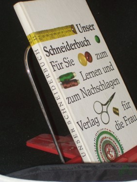Artikelbild des Artikels “Unser Schneiderbuch : für Sie zum Lernen u. zum Nachschlagen / Antonie Janusch “