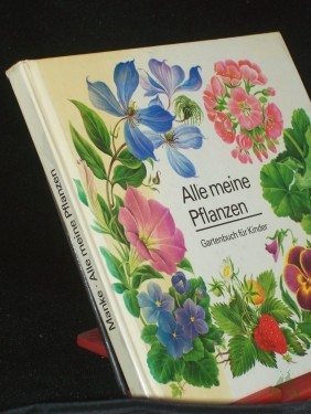 Artikelbild des Artikels “Alle meine Pflanzen : Gartenbuch für Kinder / Elisabeth Manke. [Ill. u. Gesamtgestaltung: Ruth Fritzsche] “