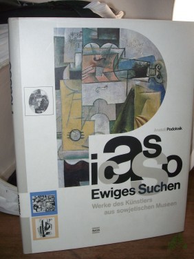Product image of the product “Picasso, ewiges Suchen : Werke des Künstlers aus sowjetischen Museen / Anatoli Podoksik. [Wiss. Bearb. von Marina Bessonowa. Aus dem Russ. übertr. von Gennadi Kagan] ”