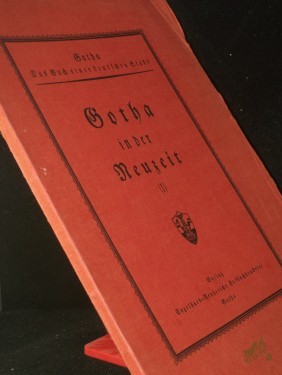 Artikelbild des Artikels “Gotha in der Neuzeit||Teil: 1. / Bearb. von Heinrich Anz ; Walter Schmidt-Ewald “