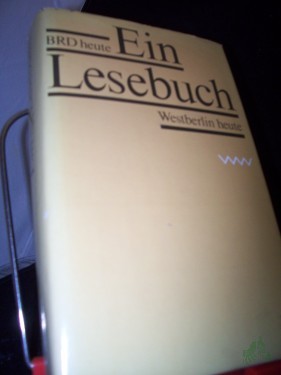 Artikelbild des Artikels “BRD heute, Westberlin heute : e. Lesebuch / hrsg. von Christlieb Hirte... “