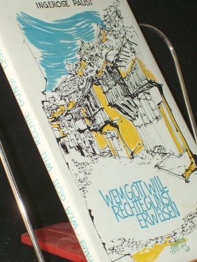 Product image of the product “Wem Gott will rechte Gunst erweisen : Reiseerinnerungen / Ingerose Paust. [Hrsg. vom Evang.-Kirchl. Gnadauer Gemeinschaftswerk. Textill.: Alexander Alfs] ”