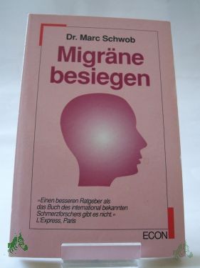 Artikelbild des Artikels “Migräne besiegen / Marc Schwob. Einzig berechtigte Übers. aus d. Franz. von Elfriede Riegler-Wrisnig “