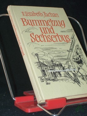 Artikelbild des Artikels “Bummelzug und Sechserbus : Geschichten von damals / Elisabeth Jachan. [Textill.: Horst Räcke] “
