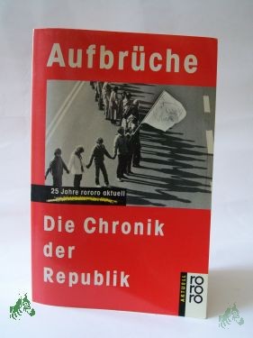 Product image of the product “Aufbrüche : d. Chronik d. Republik 1961 - 1986 / hrsg. von Freimut Duve. In Zusammenarbeit mit Friedrich Krotz ”