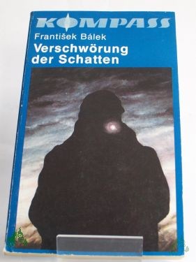 Artikelbild des Artikels “Verschwörung der Schatten / Frantisek Balek. Ins Dt. übertr. von Reinhard Fischer “