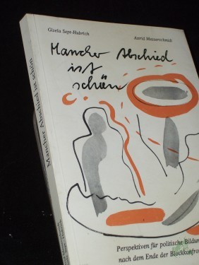 Artikelbild des Artikels “Mancher Abschied ist schön : Perspektiven für politische Bildung nach dem Ende der Blockkonfrontation “