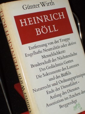 Artikelbild des Artikels “Heinrich Böll : Essayist. Studie über religiöse u. gesellschaftl. Motive im Prosawerk d. Dichters / Günter Wirth “