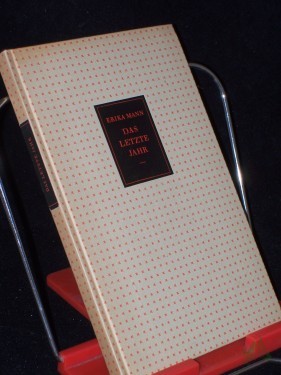 Artikelbild des Artikels “Das letzte Jahr : Bericht über meinen Vater / Erika Mann “