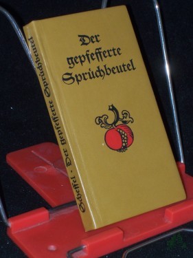 Artikelbild des Artikels “Der gepfefferte Sprüchbeutel : alte dt. Spruchweisheit / ges. von Fritz Scheffel. Mit Bildern von Paul Neu “