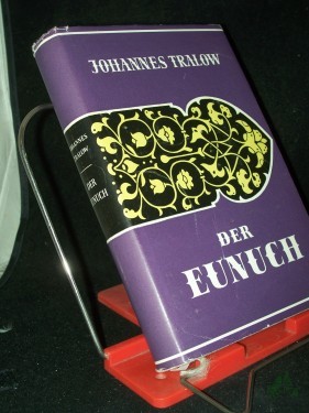 Artikelbild des Artikels “Der Eunuch : Roman / Johannes Tralow “