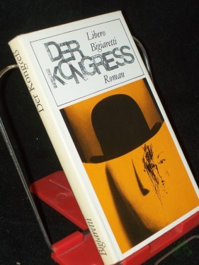 Artikelbild des Artikels “Der Kongress : Roman / Libero Bigiaretti. [Aus d. Italien. übers. von E.-A. Nicklas. Mit e. Nachw. von Christine Wolter] “