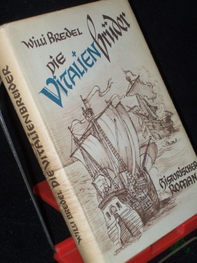 Artikelbild des Artikels “Die Vitalienbrüder : Ein historischer Roman für d. Jugend / Willi Bredel. [Zeichn. von Herbert Bartholomäus] “