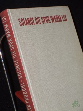 Product image of the product “Solange die Spur warm ist : Kriminalgeschichten / Günter Prodöhl. [Ill. Klaus Poche] ”