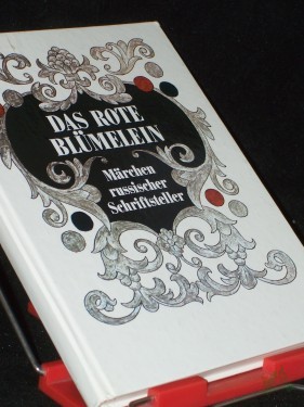 Product image of the product “Das rote Blümelein : Märchen russ. Schriftsteller / [dt. von Thea-Marianne Bobrowski. Ill. von O. Korowin] ”
