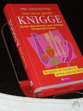 Artikelbild des Artikels “Der neue große Knigge : gutes Benehmen und richtige Umgangsformen ; [Benimm ist wieder in privat und im Beruf] / Silke Schneider-Flaig. [Ill.: Leonhard Büttner] “