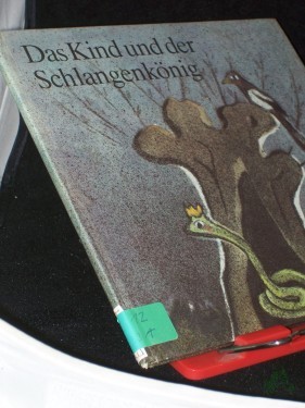 Product image of the product “Das Kind und der Schlangenkönig : e. sorb. Märchen / nacherzählt von Angela Stachowa. Ill. von Norbert Pohl ”