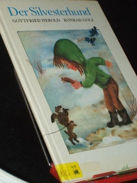 Artikelbild des Artikels “Der Silvesterhund : e. Bilderbucherzählung / von Gottfried Herold. Ill. von Konrad Golz “