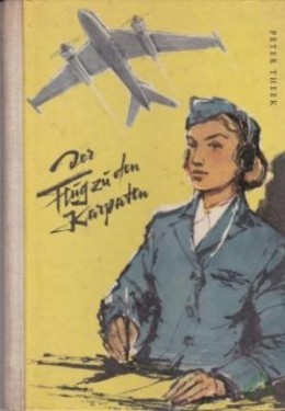 Artikelbild des Artikels “Der Flug zu den Karpaten / Peter Theek. Ill. v. Werner Kulle “