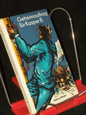 Artikelbild des Artikels “Geheimauftrag für Kasper B. / Ill. v. Peter Dietzsch “