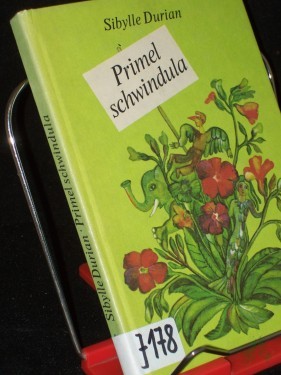 Artikelbild des Artikels “Primel schwindula / Sibylle Durian. [Ill. von Elke Spuler-Bullert] “