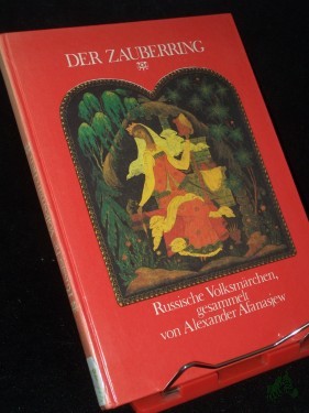 Artikelbild des Artikels “Der Zauberring : russische Volksmärchen / ges. von Alexander Afanasjew. [Aus dem Russ. von Thea-Marianne Bobrowski] “