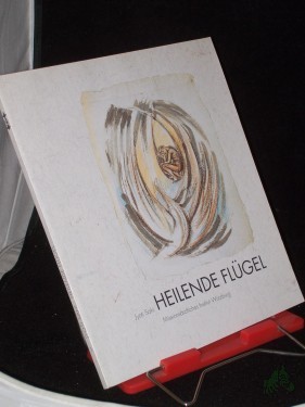 Artikelbild des Artikels “Heilende Flügel - Ausstellungskatalog 9.Okt. - 20 Dez. 1998 “