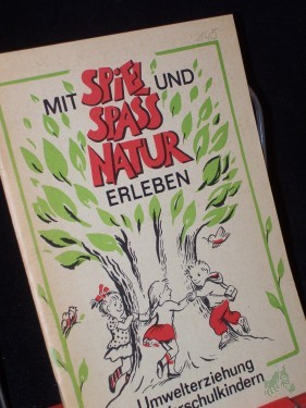 Product image of the product “Mit Spiel und Spass Natur erleben, Umwelterziehung mit Vorschulkindern ”