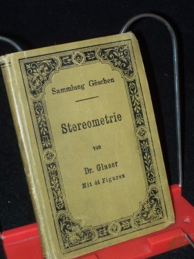 Artikelbild des Artikels “Stereometrie : von Dr. Glaser, Stuttgart. Mitt 44 Figuren. 126 S. 12o. G. J. Göschen'sche Verlagshandlung, Leipzig, 1899. Ladenpreis geb. 0.80 M. “