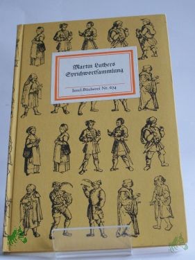 Product image of the product “Sprichwortsammlung Martin Luthers Sprichwortsammlung / hrsg. von Rudolf Grosse ”