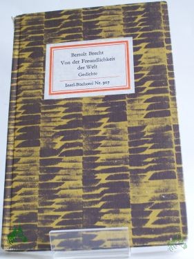 Artikelbild des Artikels “Von der Freundlichkeit der Welt : Gedichte / Bertolt Brecht. Ausw. u. Nachw. von Hubert Witt “