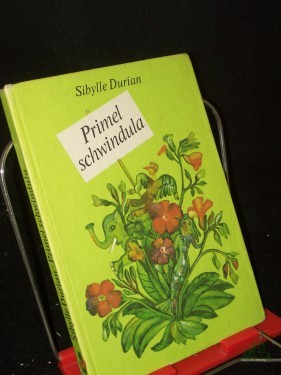 Artikelbild des Artikels “Primel schwindula / Sibylle Durian. [Ill. von Elke Spuler-Bullert] “