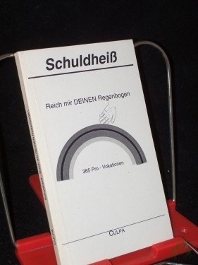 Product image of the product “Reich mir Deinen Regenbogen : 365 Pro-Vokationen / Schuldheiß ”