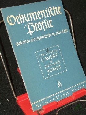 Product image of the product “Ökumenische Profile||Teil: IV., [Nachbarn und Junge Kirche] / H. 1. Dr. Samuel McCrea Cavert / James A. Ryberg. Eli Stanley Jones / Günter Gloede ”