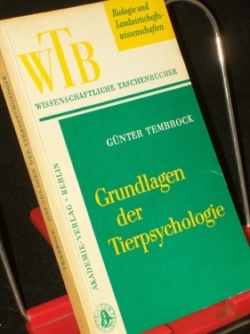 Product image of the product “Grundlagen der Tierpsychologie / Günter Tembrock. [Verantwortl. Hrsg.: J. O. Hüsing] ”