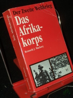 Artikelbild des Artikels “Das Afrika-Korps / Kenneth J. Macksey. [Aus d. Amerikan. von U. Fronz] “