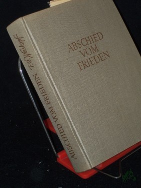 Artikelbild des Artikels “Abschied vom Frieden (1913 - 1914) : Roman / F. C. Weiskopf “