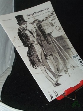 Product image of the product “Honore Daumiers Welt, Kunst und Gesellschaft in Paris 1830-1880 ”